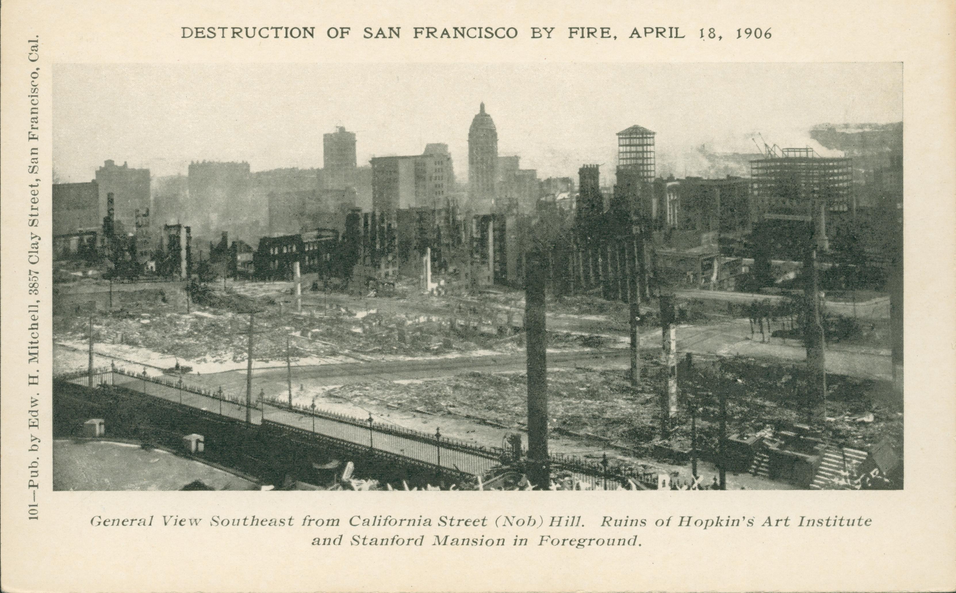 Shows a bird's-eye view from Nob Hill of the destruction of San Francisco, April 18, 1906.