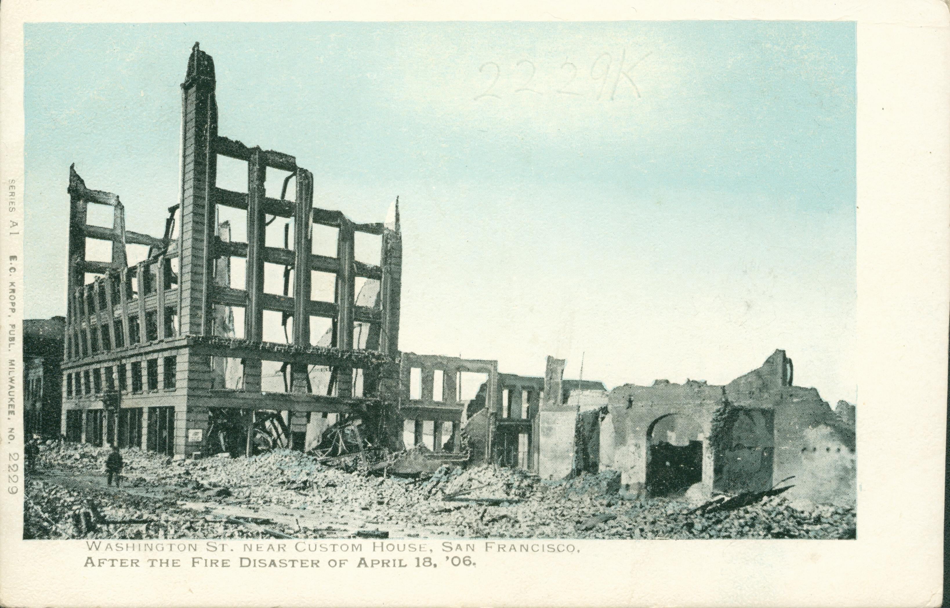 Shows rubble and collapsed buildings along Washington St. near Custom House, San Francisco, California.