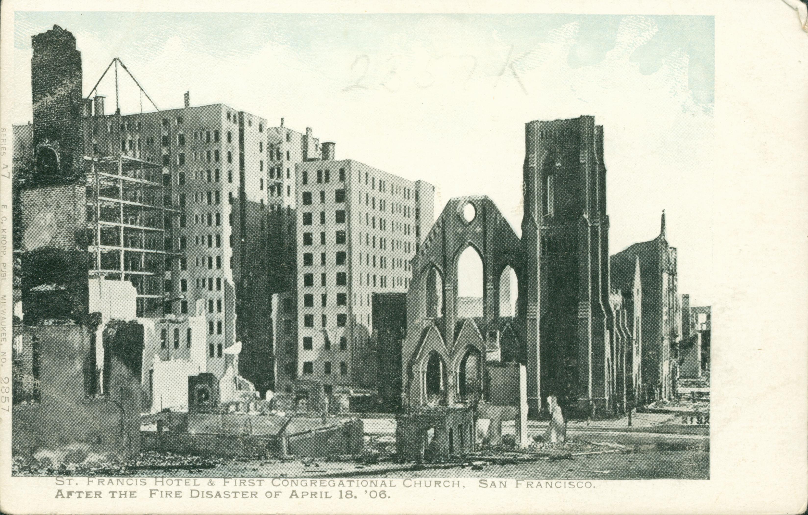 Shows the destruction of the St. Francis Hotel and First Congregational Church, San Francisco.