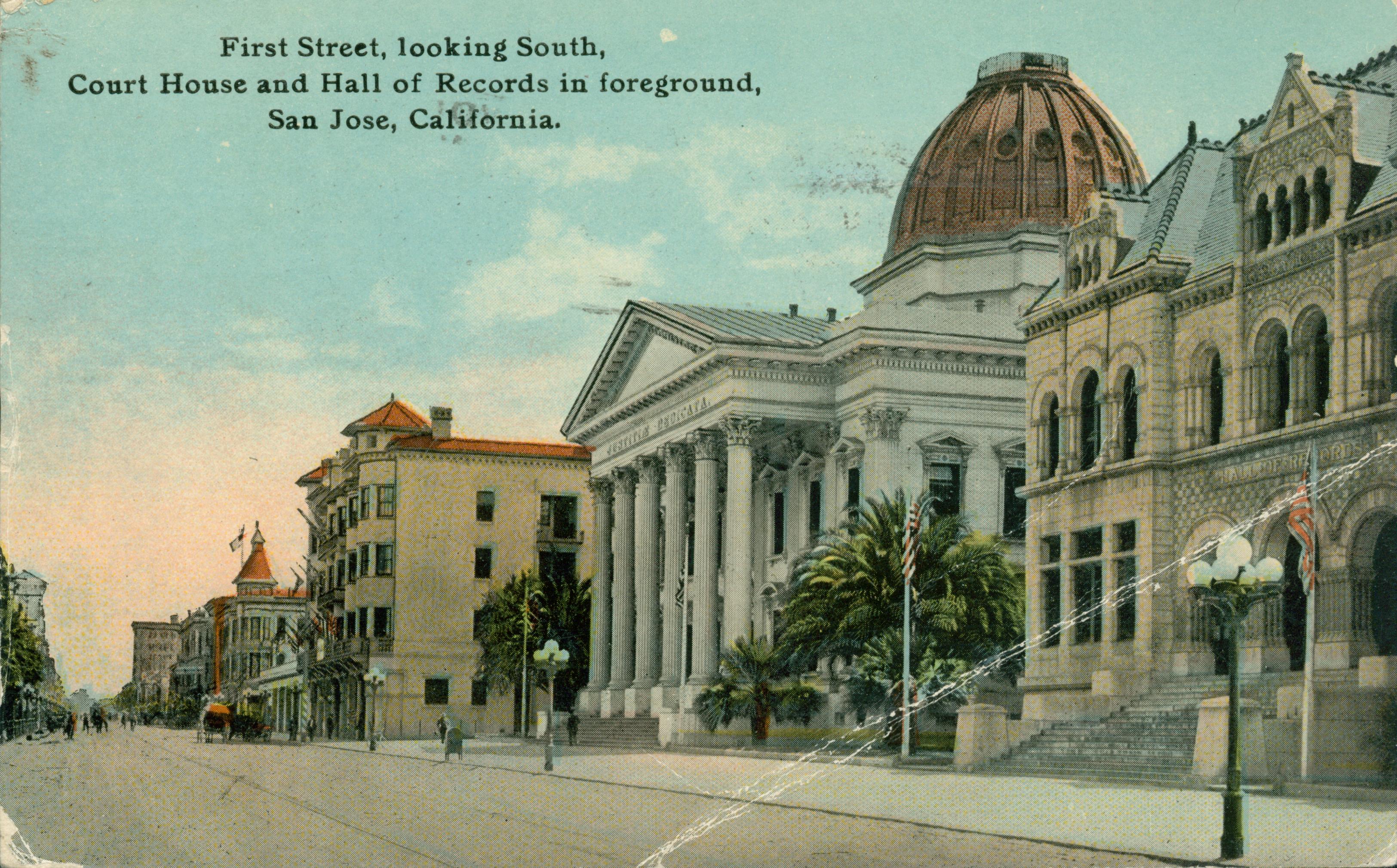 Exterior view of the Court House, Hall of Records and First Street, San Jose California