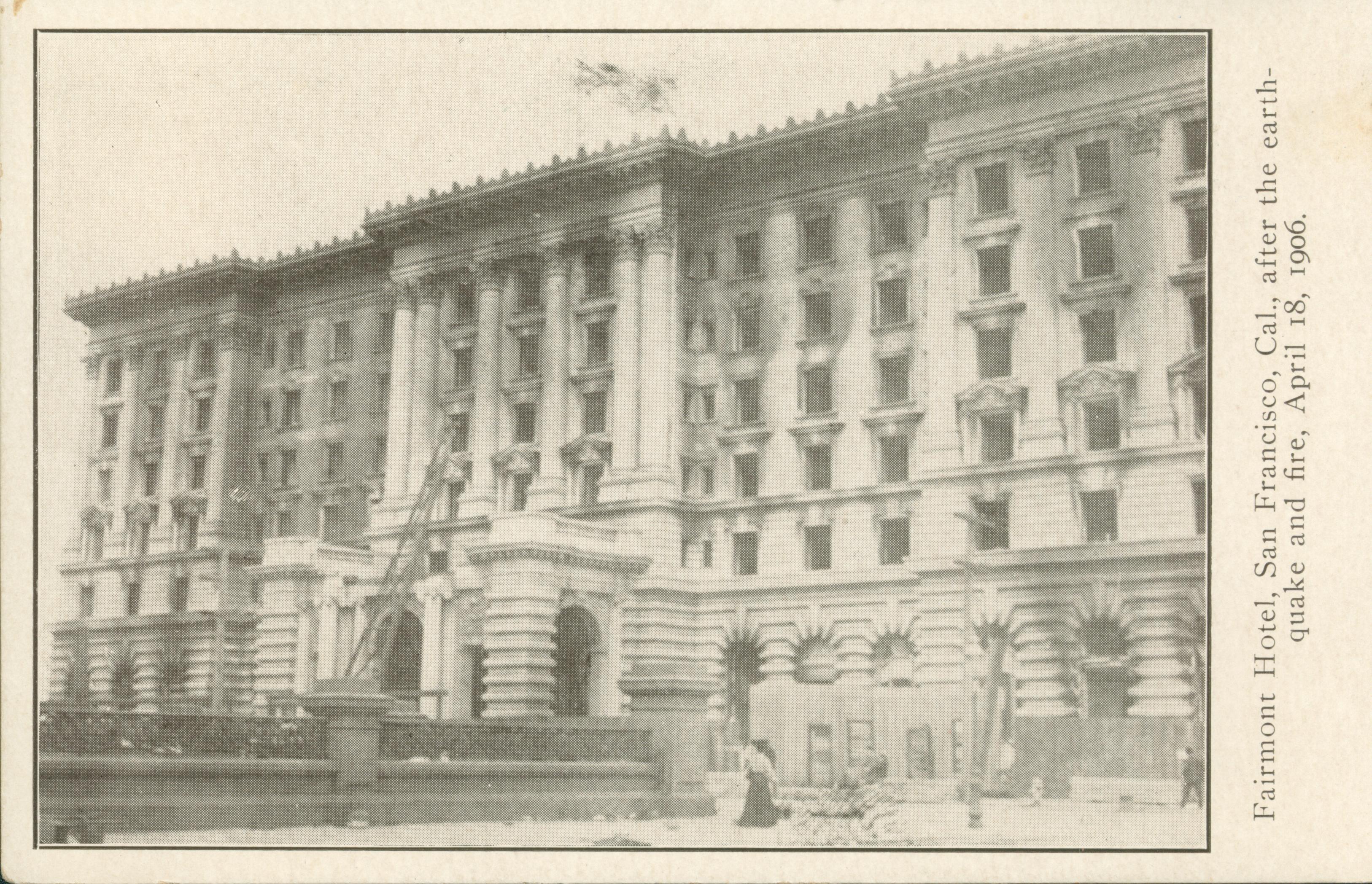 Shows the front of the Fairmont Hotel after the earthquake