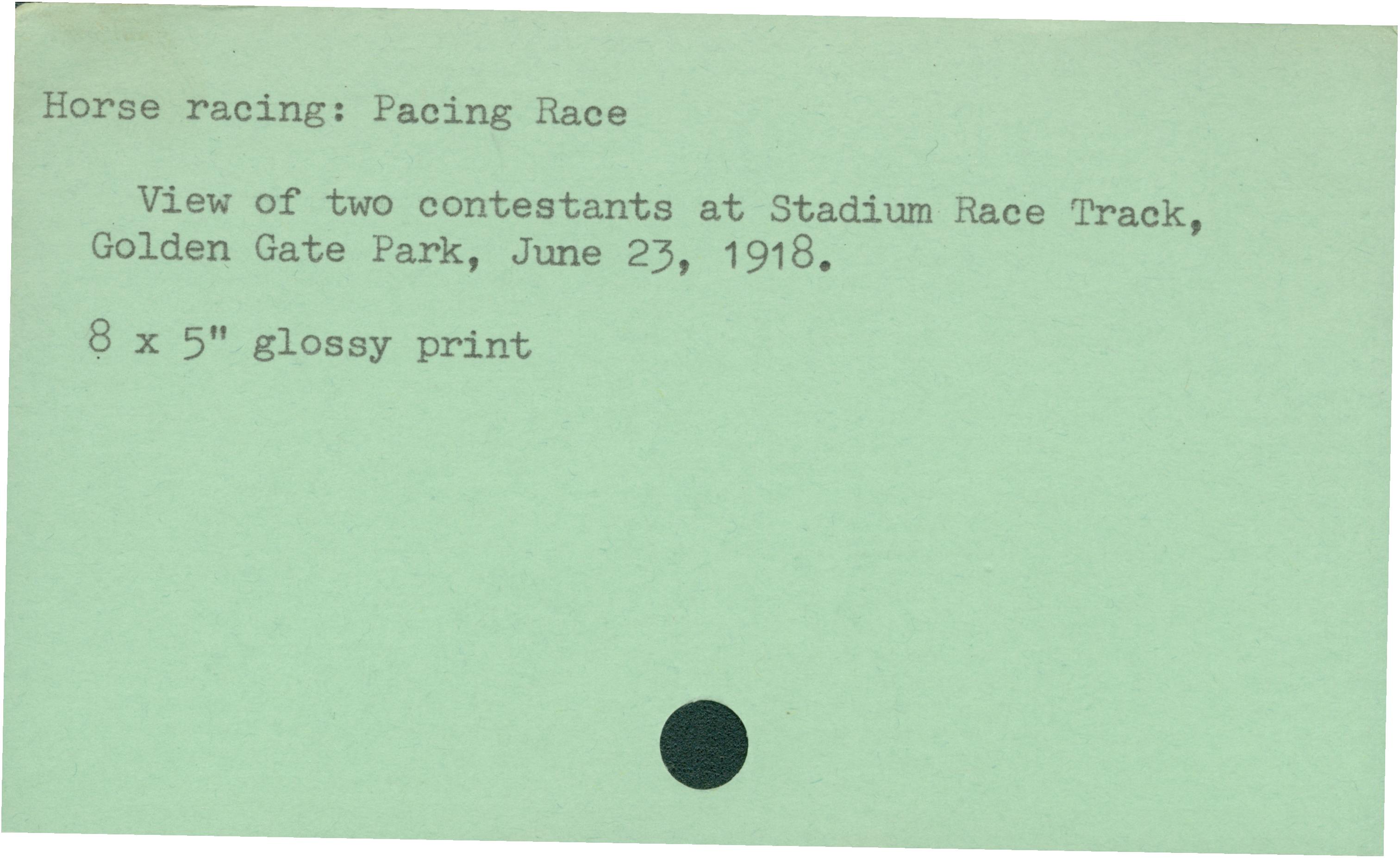 Horse Racing: Pacing RaceView of two contestants at Stadium Race Track, Golden Gate Park 1918, June 238 x 5 glossy print